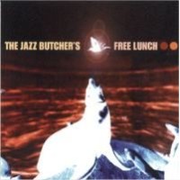 The Jazz Butcher's Free Lunch The Jazz Butcher's Free Lunch