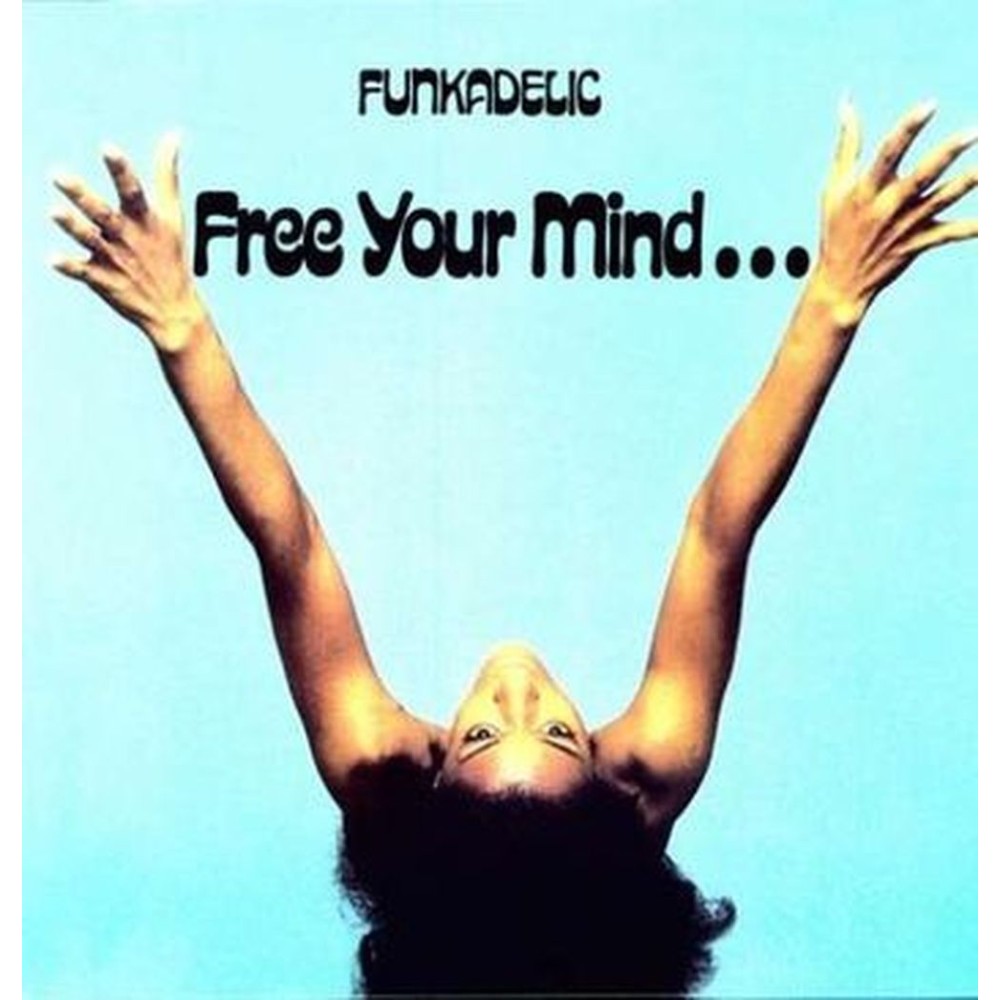 free your mind ... and your ass will follow