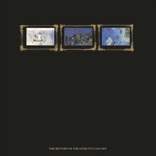the return of the durutti column