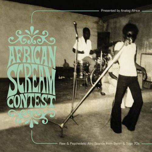 african scream contest  -raw and psychedelic afro sounds  from benin & togo 70s
