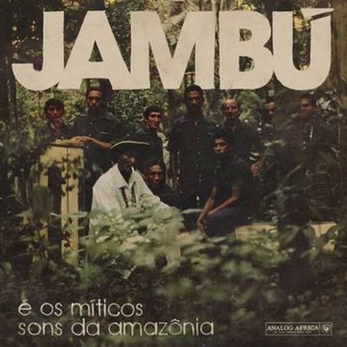 jambu e os miticos sons da amazonia 1974-1986