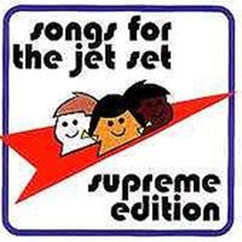 Songs For The Jet Set - Supreme Edition