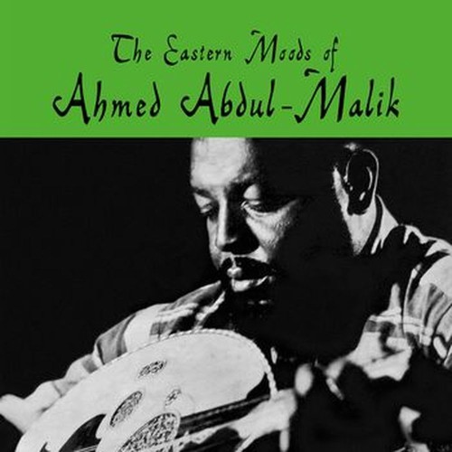 eastern moods of ahmed abdul malik