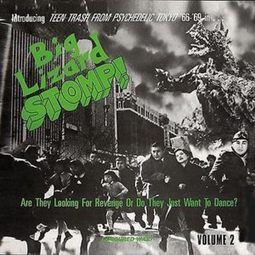 big lizard stomp - teen trash from psychedelic tokyo '66-'69