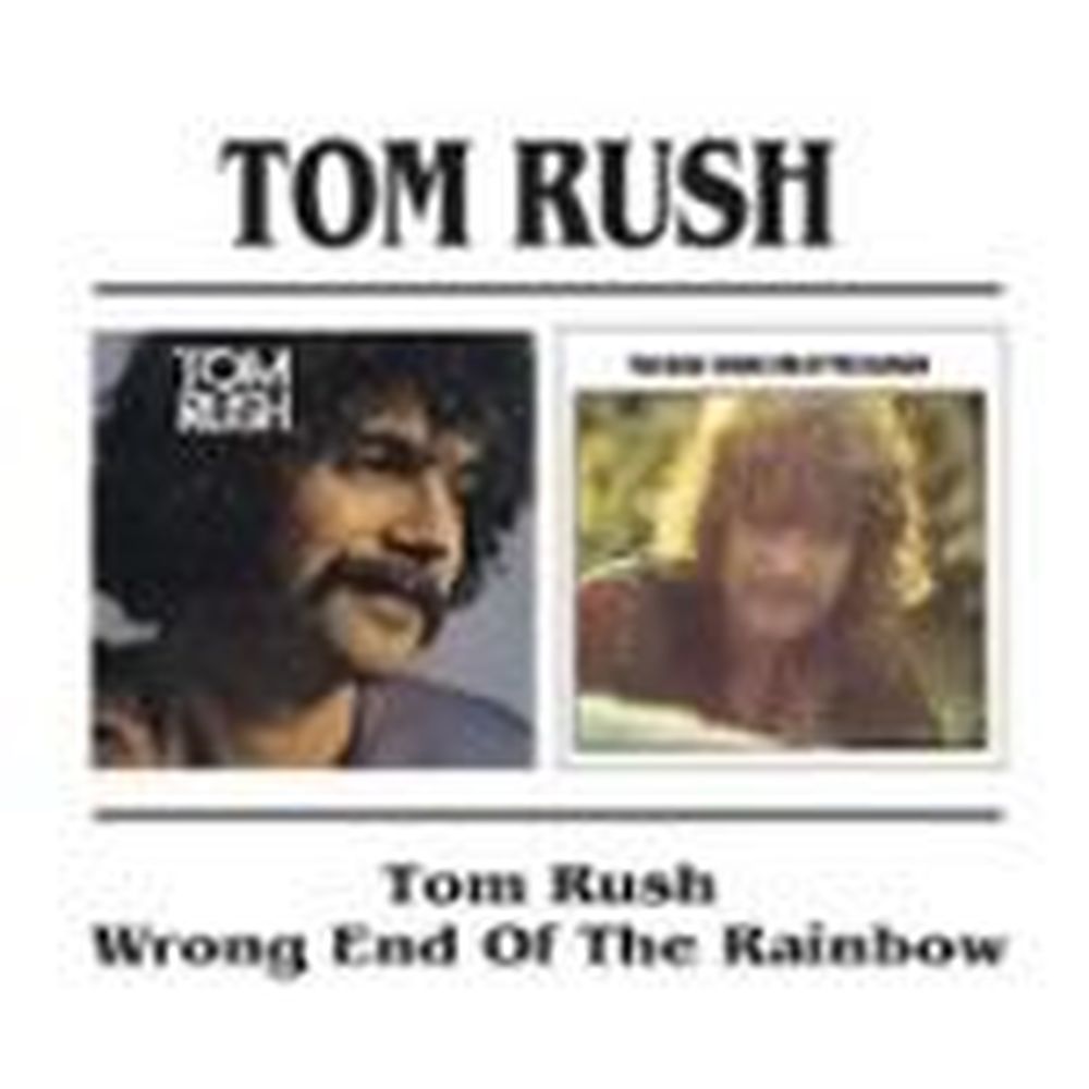 tom rush/wrong end of the rainbow