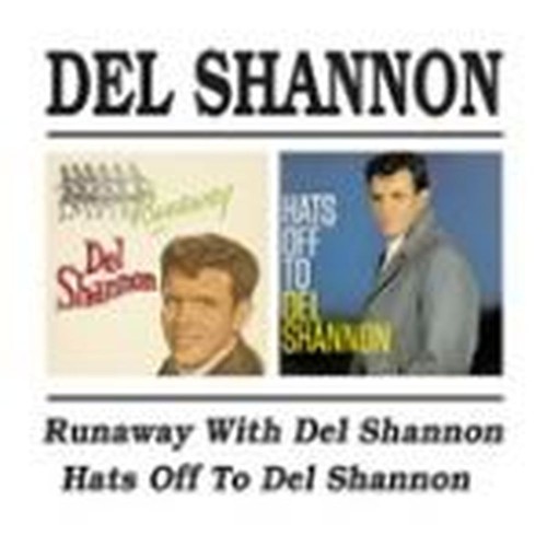 runaway with/hats off to del shannon