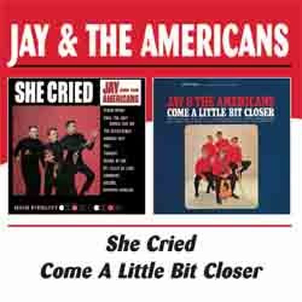 she cried/ come a little bit closer