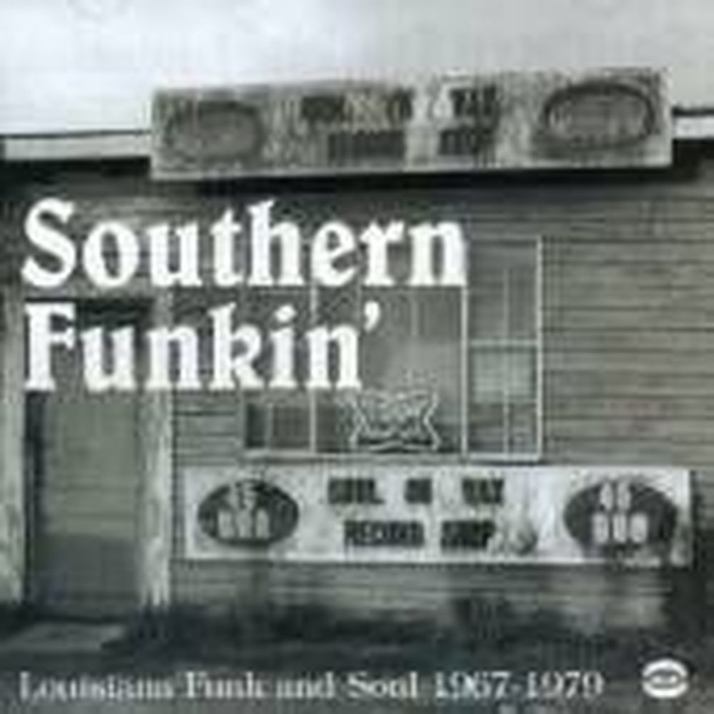 southern funkin' ~louisiana funk and soul 1967-1979