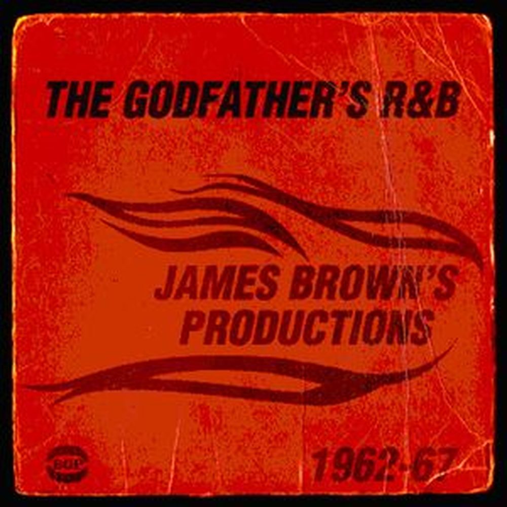 the godfather's r&b - james brown's productions 1962-67