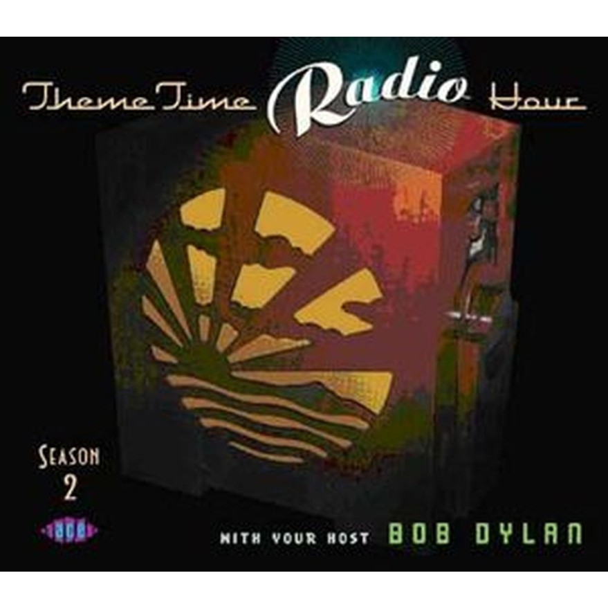 theme time radio hour - season 2 with your host bob dylan