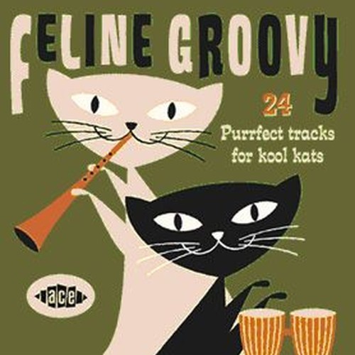 feline groovy - 25 purrfect tracks for kool kats