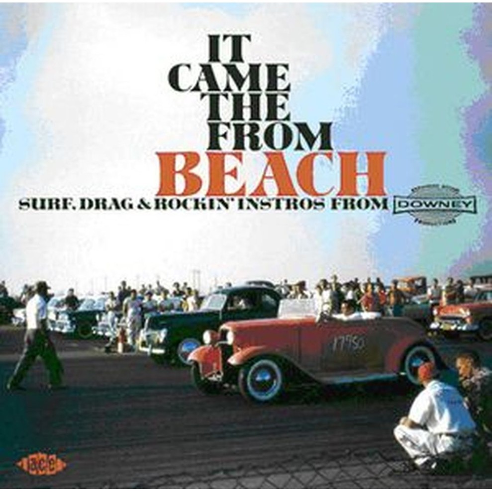 it came from the beach - surf, drag and rockin' from downey