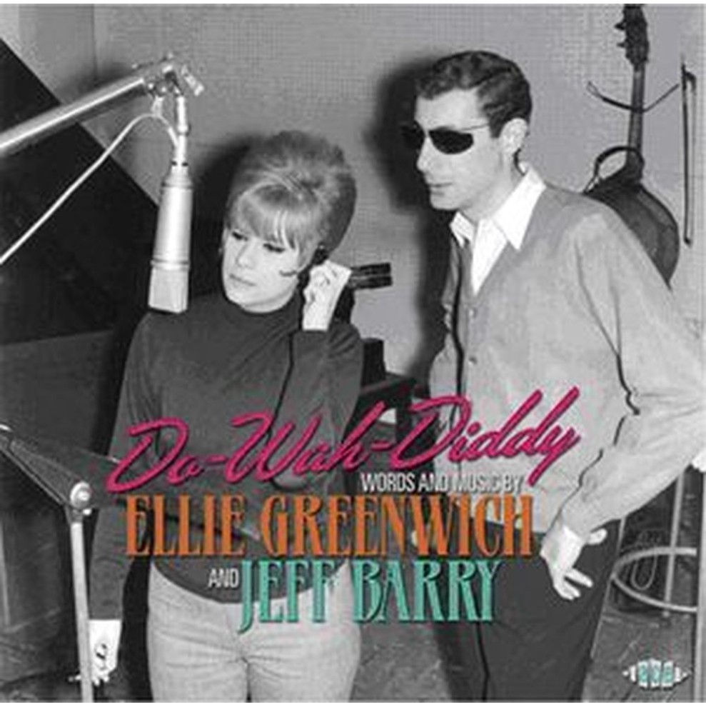 do-wah-diddy - words and music by ellie greenwich and jeff barry