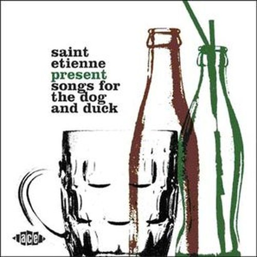saint etienne present songs for the dog and duck