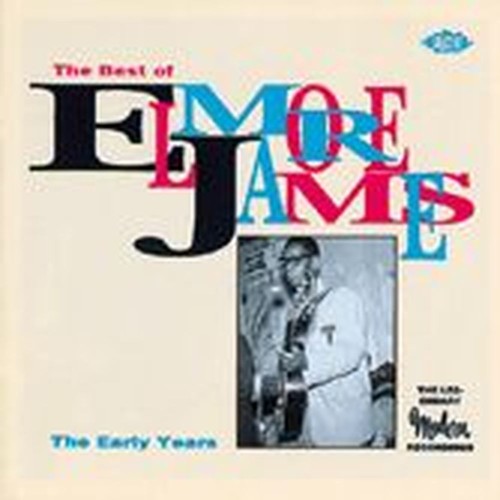 the best of elmore james: the early years