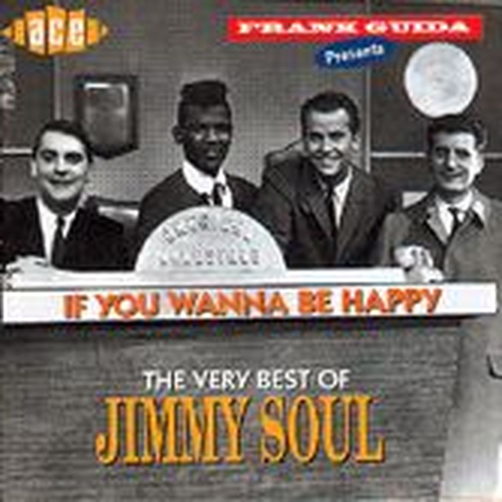 if you wanna be happy: the very best of jimmy soul