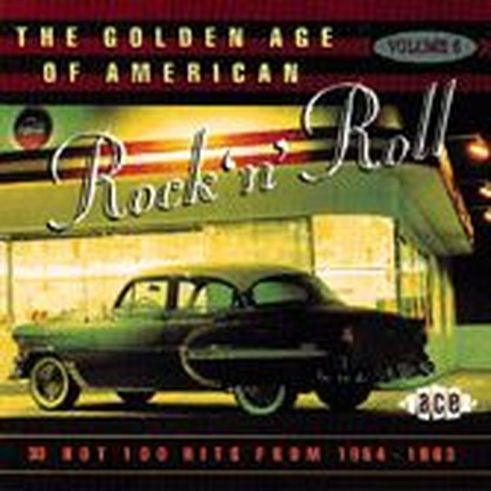the golden age of american rock'n'roll volume 6