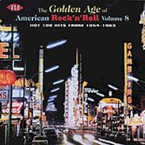 the golden age of american rock'n'roll volume 8