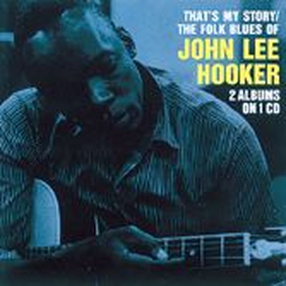 that's my story / the folk blues of john lee hooke
