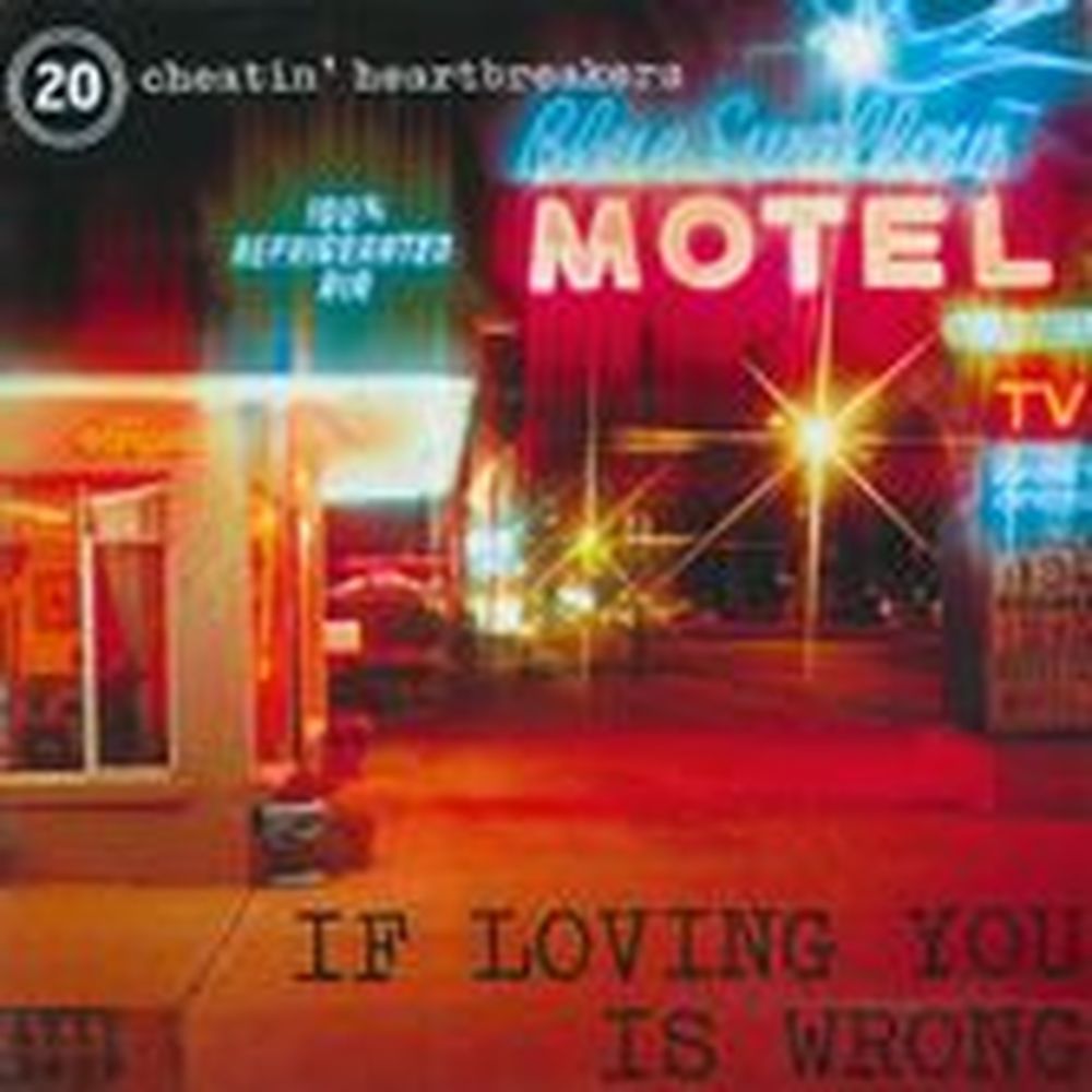 if loving you is wrong - 20 cheatin' heartbreakers