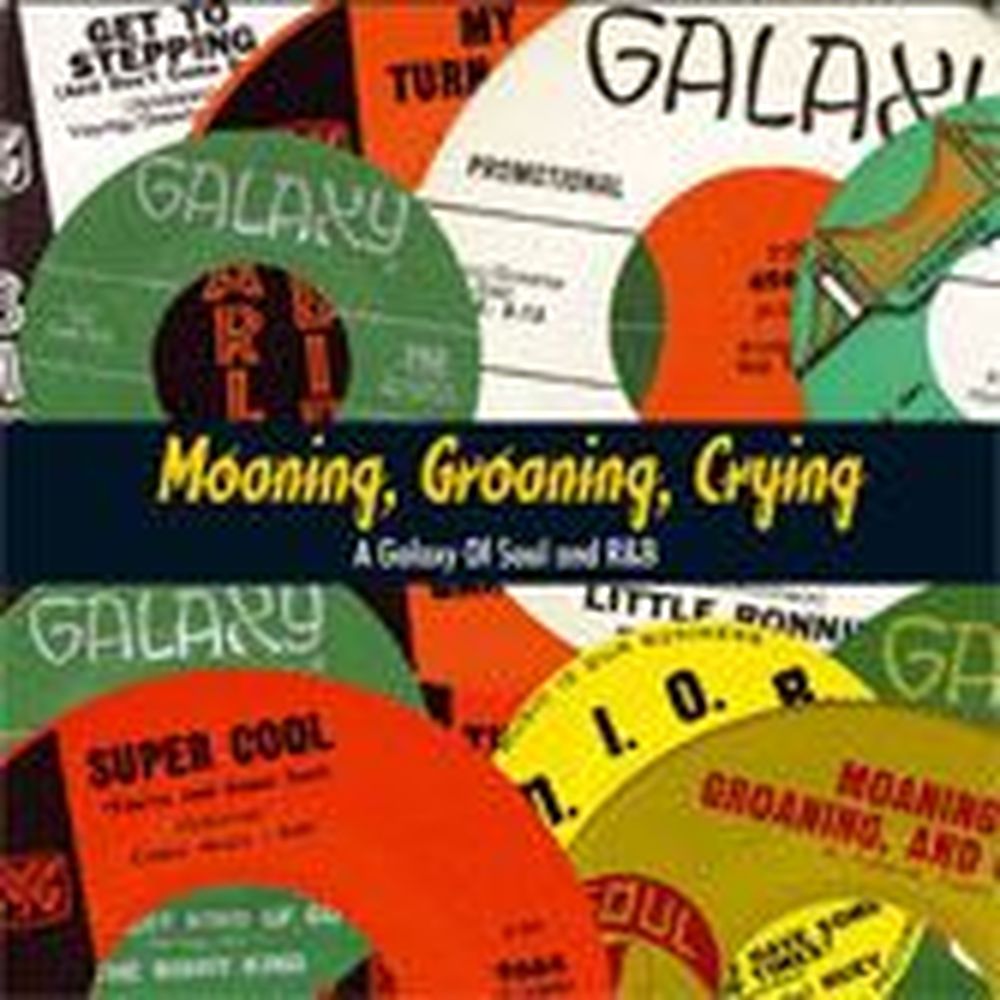 moaning, groaning, crying: a galaxy of soul and r&