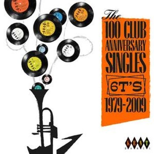 the 100 club anniversary singles 6ts 1979-2009