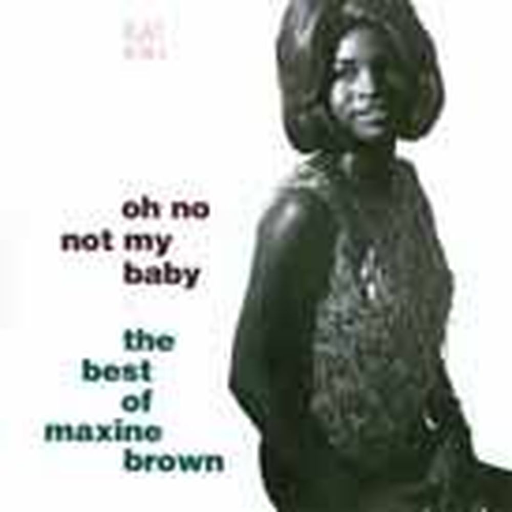 oh no not my baby: the best of maxine brown