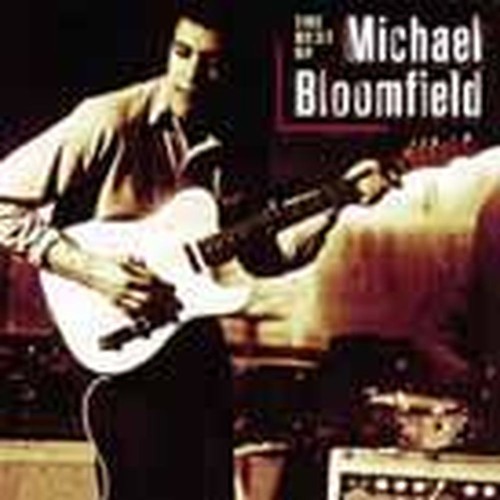 the best of michael bloomfield