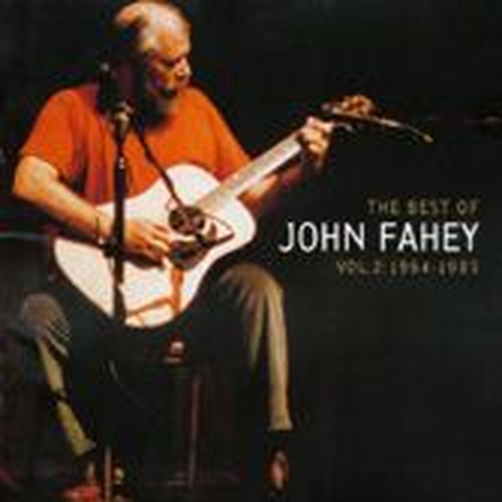the best of john fahey vol 2: 1964-1983