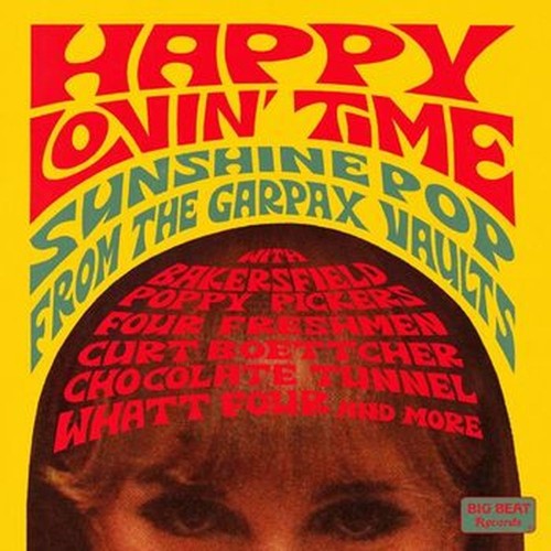 happy lovin' time - sunshine pop from the garpax vaults