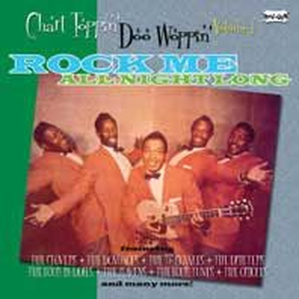 Chart Toppin' Doo Woppin' Volume 1: Rock Me All Ni