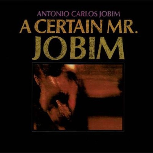 a certain mr. jobim