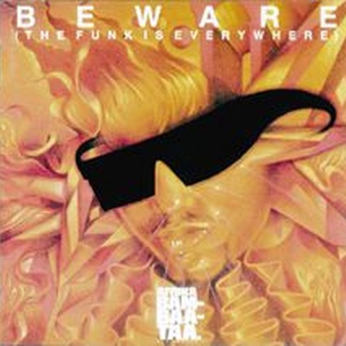 beware (the funk is everywhere)