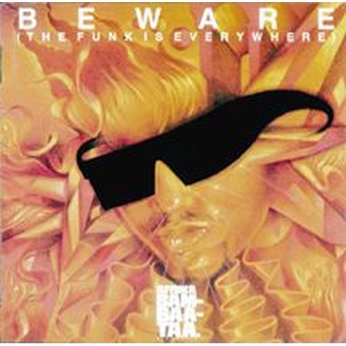 beware (the funk is everywhere)