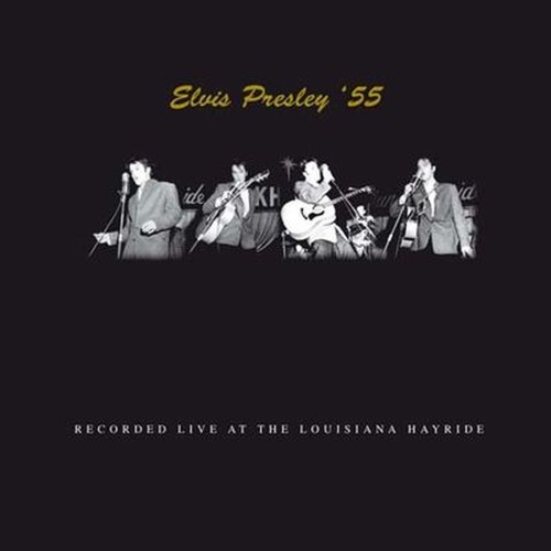 elvis presley '55 recorded at the louisiana hayride