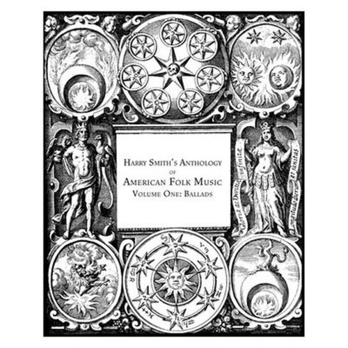 harry smith's anthology of american folk music vol.1: ballads