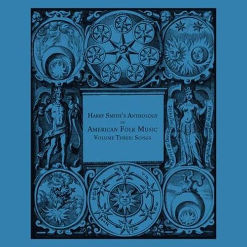 harry smith's anthology of american folk music vol.3: songs