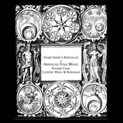 harry smith's anthology of american folk music volume 4: country music & bluegrass