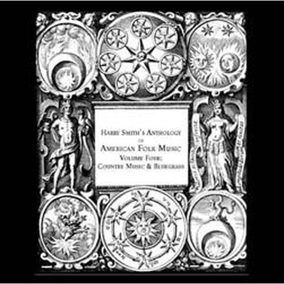 harry smith's anthology of american folk music volume 4: country music & bluegrass