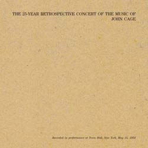 the 25-year retrospective concert of the music of john cage - recorded in performance at town hall, 