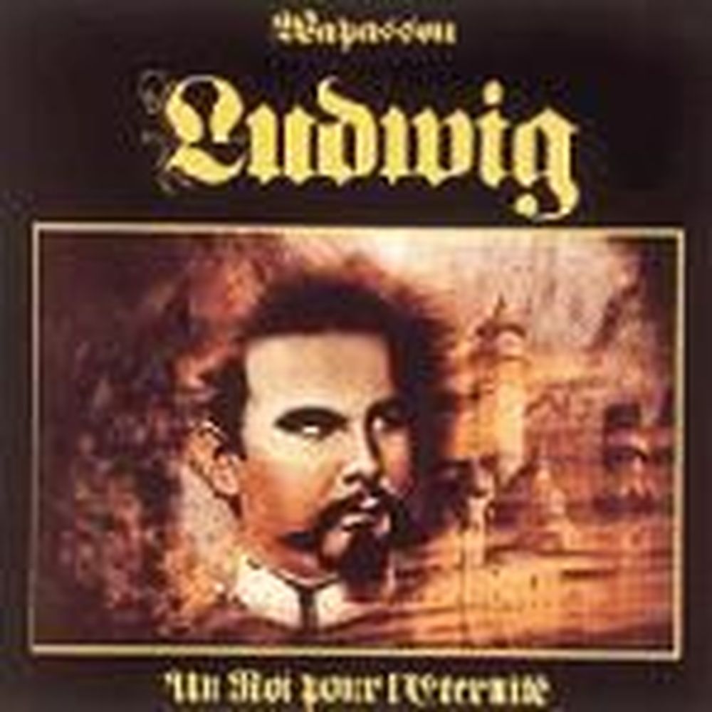 ludwig, un roi pour l'eternite