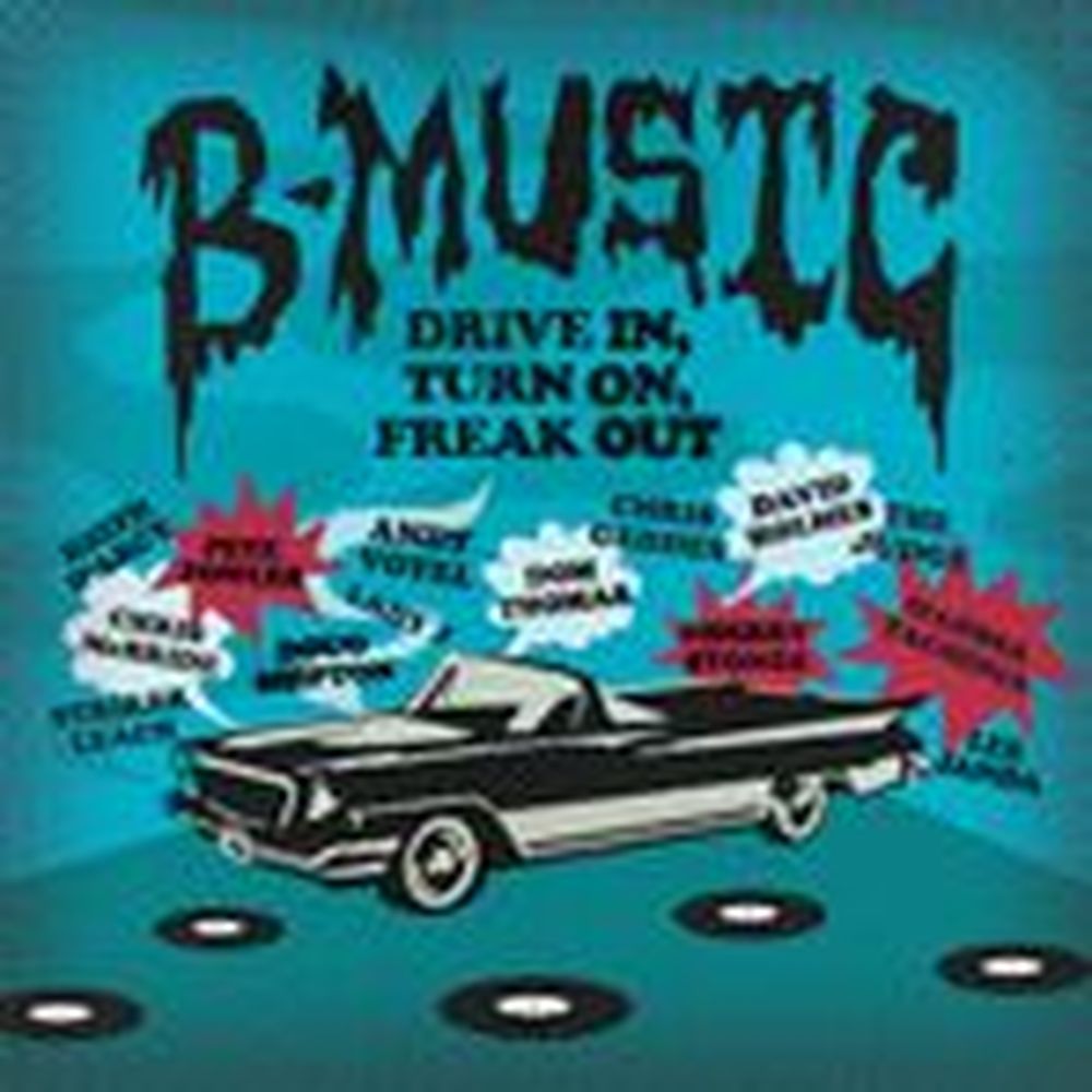 b-music - drive in, turn on, freak out