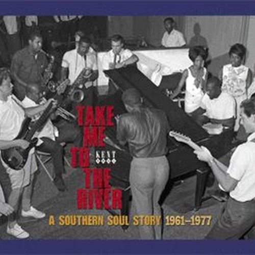 take me to the river - a southern soul story 1961-1977
