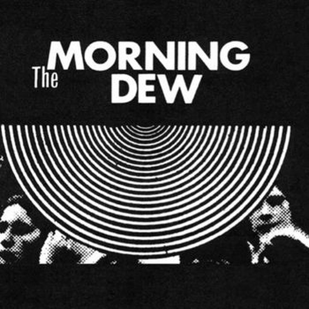 morning dew ( unreleased second album)