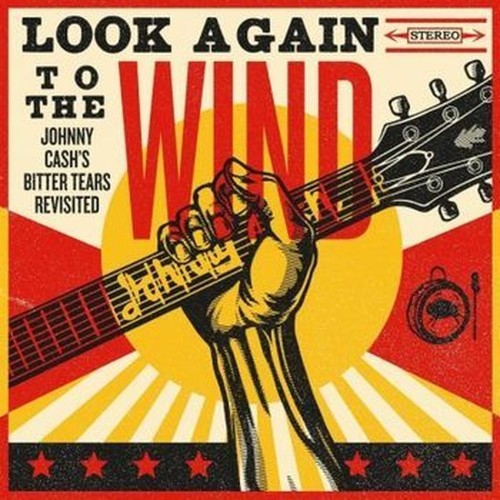 look again to the wind: bitter tears revisited, johnny cash tribute