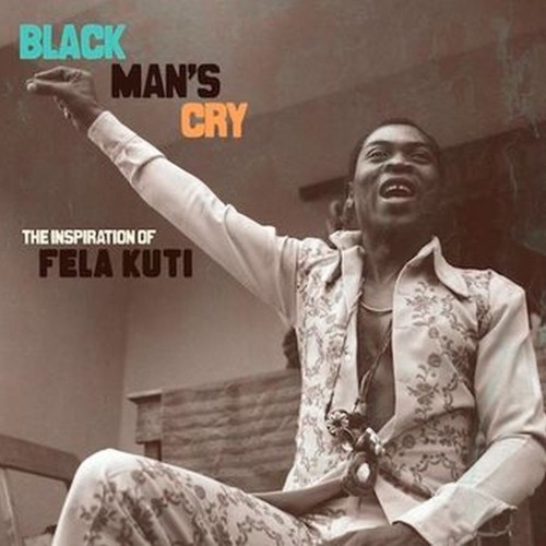 black man's cry - the inspiration of fela kuti