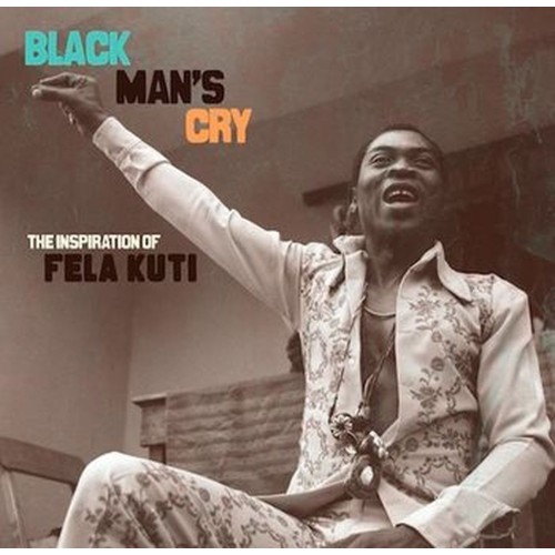black man's cry - the inspiration of fela kuti