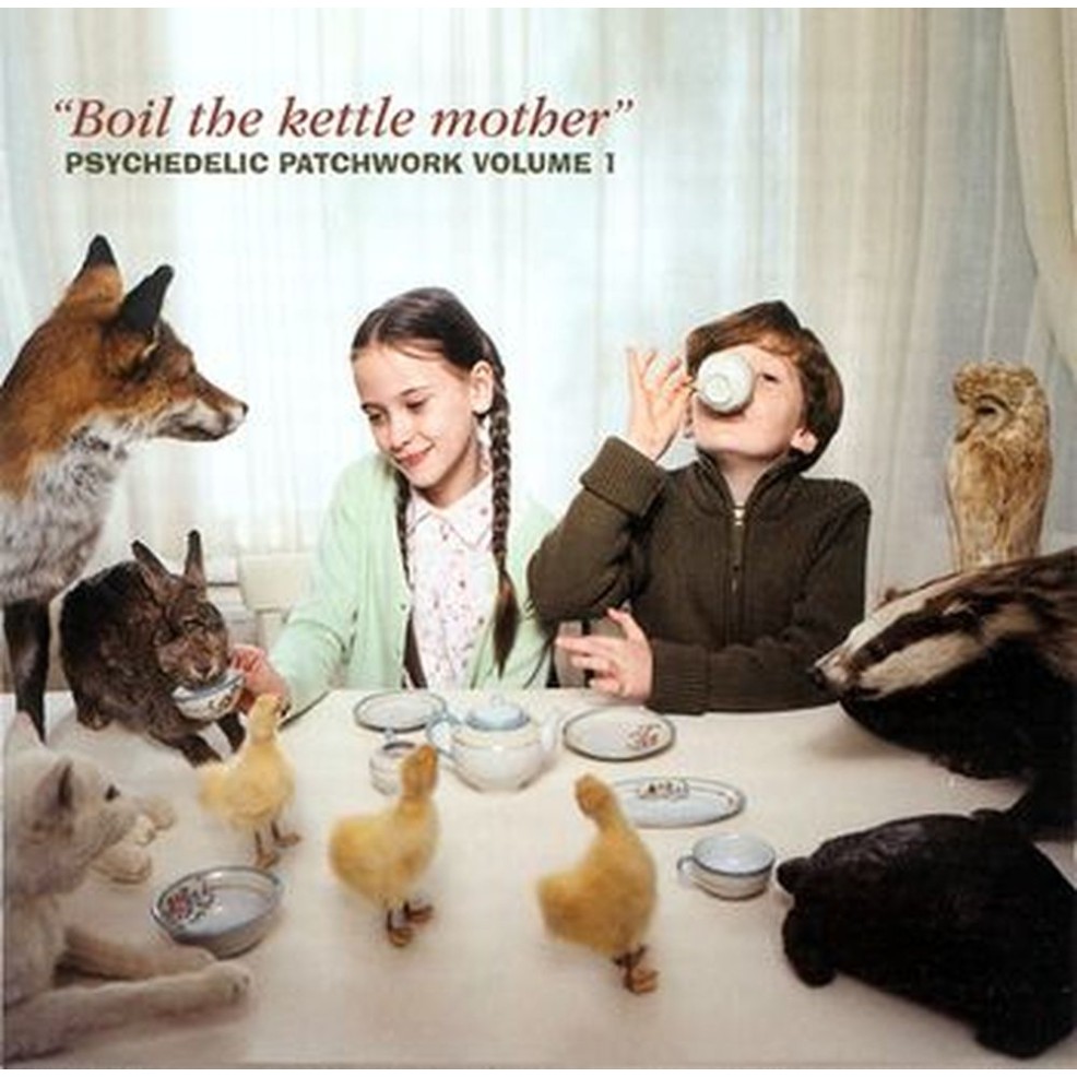 psychedelic patchwork vol 1 - boil the kettle mother