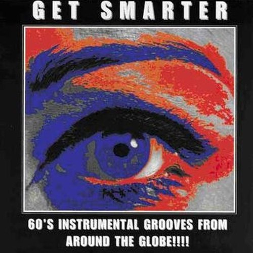 get smarter - '60s instrumental grooves from around the globe!!!!