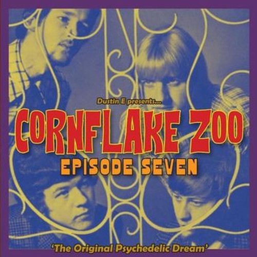cornflake zoo episode seven – “the original psychedelic dream”